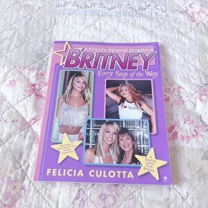 RARE Britney: Every Step of the Way: A Friend's Personal Scrapbook